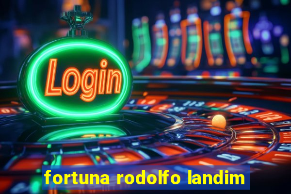 fortuna rodolfo landim